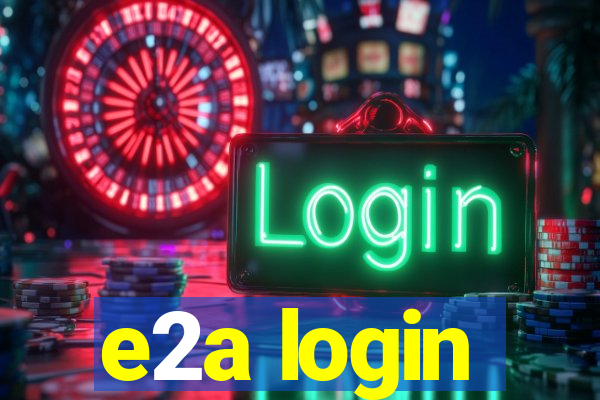 e2a login